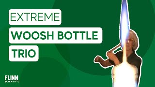 Extreme Whoosh Bottle Trio [upl. by Voleta]