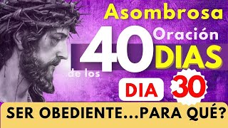 cuaresma Día 30 💜 OBEDIENTES  de qué servirá  Is 55 67 ORACIÓN DE LOS 40 DIAS🙏 [upl. by Rubinstein]