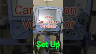 Vela Diamond Care fusion Ventilator Set up [upl. by Odlaumor]