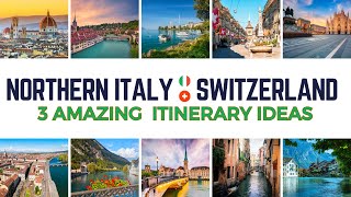 Northern Italy amp Switzerland Travel 3 Northern Italy amp Switzerland Itinerary Ideas [upl. by Daiz]