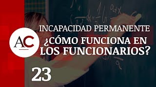 ¿Cómo funciona la Incapacidad Permanente en Funcionarios [upl. by Leoj]