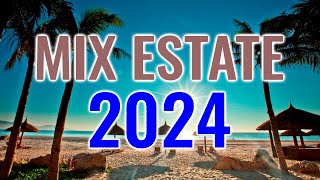 MIX ESTATE 2024 ITALIANE 🔥 IL TOP HIT DELLESTATE 2024 🏖️ MIGLIORE MUSICA DELLESTATE 2024 [upl. by Henley]