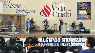 Além do Rio Azul  Voz da Verdade  Eliane Rodrigues Feat elianerodrigues [upl. by Stubstad]