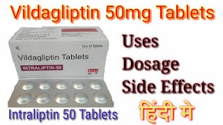 Vildagliptin tabletsIntraliptin 50 tabs uses dosage side effectsfull review  dawa jankari [upl. by Tebasile873]