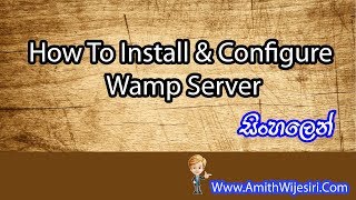 How to Download Install wamp server on windows In Sinhala  By Amith Wijesiri [upl. by Scevor]