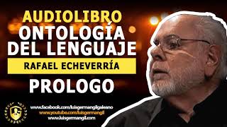 ✅✅Audiolibro  Ontologia del Lenguaje  RAFAEL ECHEVERRÍA  Prologo✅✅ [upl. by Iruam]