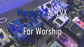 How I use the Meris Mercury X and LVX for worship [upl. by Nnov]