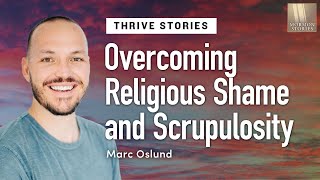 1598 Overcoming Religious Shame and Scrupulosity  Marc Oslund [upl. by Naras]