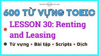 600 Từ vựng TOEIC – Lesson 30 Renting and Leasing Từ Vựng  Bài Nghe  Dịch Nghĩa [upl. by Madelena]