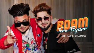 Boam Tera Figure Rap Song  ZB ft Shadow  Official Music Video  Kolkata Rap Song 2023 New Song [upl. by Nalaf]