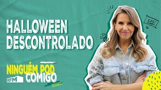 Halloween descontrolado  Ninguém Pod Comigo  Ep 77  RFM [upl. by Lihp]