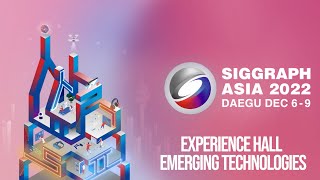 SIGGRAPH Asia 2022 – Emerging Technologies Highlights [upl. by Woodford]