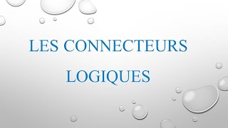 Les connecteurs logiques [upl. by Groos]