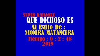 QUE DICHOSO ES SONORA MATANCERA KARAOKE [upl. by Azila]