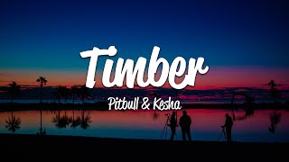 Pitbull  Timber Lyrics ft Keha [upl. by Papke]