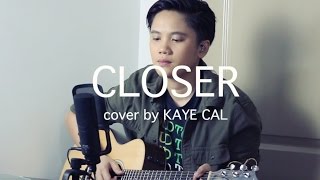 Closer  Chainsmokers KAYE CAL Acoustic Cover [upl. by Nimaynib578]