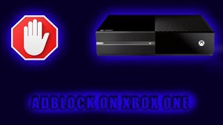 HOW TO GET ADBLOCK ON XBOX ONE FOR FREE WORKS WITH YOUTUBE [upl. by Town]