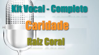 Kit Vocal  Caridade Raiz Coral [upl. by Ahsitniuq]