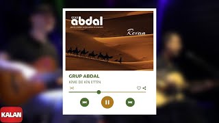 Grup Abdal  Kime de Kin Ettin  Revan © 2019 Kalan Müzik [upl. by Chance]