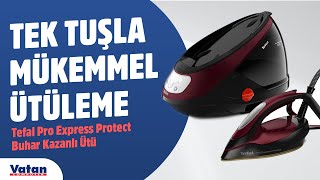 Tefal Pro Express Protect Buhar Kazanlı Ütü Detaylı İnceleme [upl. by Greenes88]