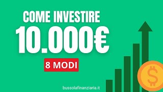 Come investire 10000 euro nel 2024 8 modi migliori [upl. by Nayek]