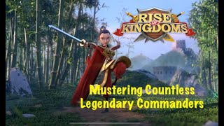 Mustering My Brand New Legendary Commanders  RISE of KINGDOMS [upl. by Akinohs]