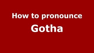 How to pronounce Gotha American EnglishUS  PronounceNamescom [upl. by Sapphire]