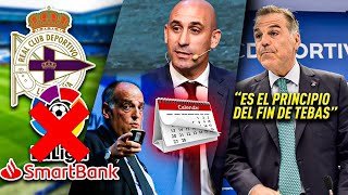 ¡EL DÉPOR QUIERE PARALIZAR LALIGA quotES EL PRINCIPIO DEL FIN DE TEBASquot ¿CUÁNDO SALE EL CALENDARIO [upl. by Cadal]