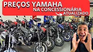 PREÇOS DE TODAS AS MOTOS YAMAHA NA CONCESSIONÁRIA  SIMULAÇÃO DE FINANCIAMENTO E CONSÓRCIO [upl. by Primrosa]