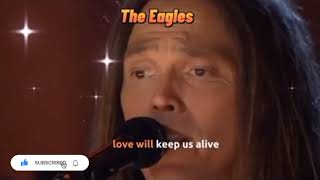 The Eagles  Love Will Keep Us Alive [upl. by Atinek]