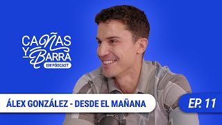 ÁLEX GONZÁLEZ y sus acentos más divertidos DESDE EL MAÑANA  Entrevista completa en CAÑAS Y BARRA [upl. by Sundin590]