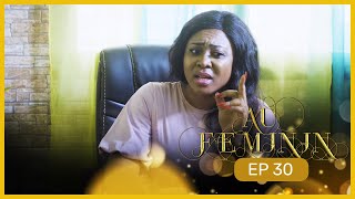 AU FEMININ  Episode 30 série africaine [upl. by Aneres]