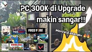 Kita Upgrade PC 300 ribuan biar jadi gahar buat gaming  Gas Genshin HSR  SAMP Roblox Minecraft [upl. by Nnylakcaj]