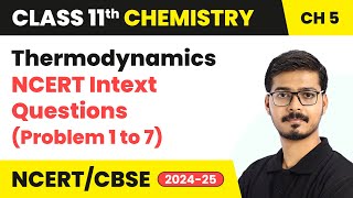 Thermodynamics  NCERT Intext Questions Que 1 to 7  Class 11 Chemistry Chapter 5  CBSE 202425 [upl. by Leirud]