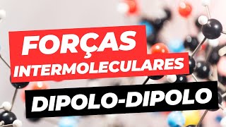 Forças Intermoleculares Entendendo as forças de DipoloDipolo das moléculas polares [upl. by Krasner]