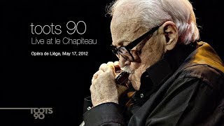 Toots Thielemans 90  Live at le Chapiteau Opera de Liege 2012 [upl. by Raimund759]