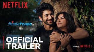 Mismatched Season 3  Official Trailer  Prajakta Koli Rohit Saraf  Netflix [upl. by Stoughton854]