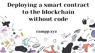 Deploying your NFT smart contract without code  Ramppxyz [upl. by Suoicserp]