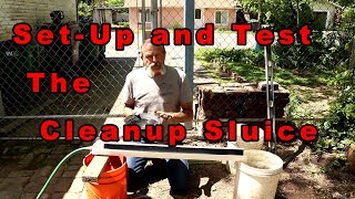 Set up and test the cleanup sluice [upl. by Sly]