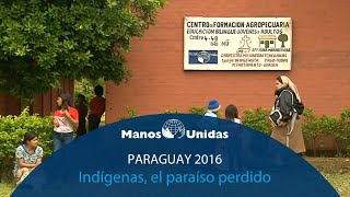 2016  Paraguay  Indígenas el paraíso perdido Pueblo de Dios TVE y Manos Unidas [upl. by Grindle]