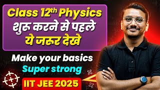 Class 12th JEE Physics Make Your Basics Super Strong  Back To Basics 🔥 [upl. by Aerdnak978]