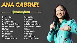 Ana Gabriel Rancheras Puras Mix  Ana Gabriel 40 Grandes Exitos Sus Mejores Canciones [upl. by Anaujal]