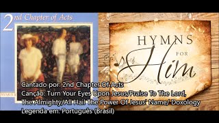 Turn Your Eyes Upon Jesus ♫ Praise To The Lord 𝄞 All Hail The Power 𓏢 Doxology ♪ 2nd Chapter Of Acts [upl. by Wagoner]