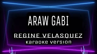 ARAW GABI  KARAOKE  Regine Velasquez [upl. by Ahseia53]