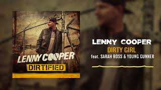 Lenny Cooper  Dirty Girl feat Sarah Ross and Young Gunner Official Audio [upl. by Kalinda]