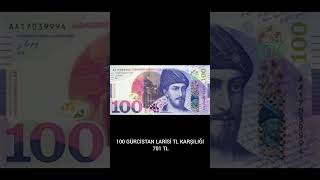 100 GÜRCİSTAN LARİSİ TL KARŞILIĞI [upl. by Ater253]