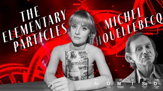 The Elementary Particles Atomised by Michel Houellebecq  Book Review [upl. by Jarrell]