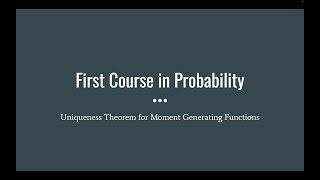 174 Uniqueness Theorem of Moment Generating Functions First Course in Probability [upl. by Littell]