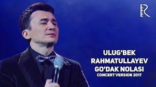 Ulugbek Rahmatullayev  Godak nolasi  Улугбек Рахматуллаев  Гудак ноласи concert version 2017 [upl. by Oglesby121]