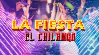 LA FIESTA  EL CHILANGO Video Oficial [upl. by Eelidnarb56]